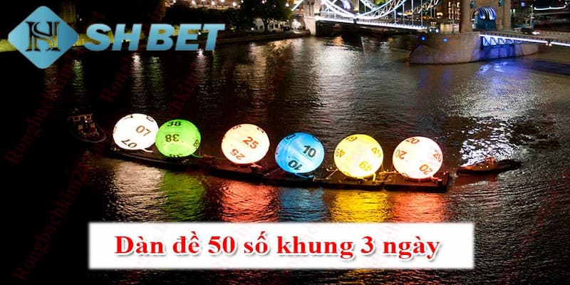 Khái niệm dàn đề 50 số nuôi khung 3 ngày là gì?