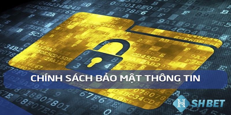 Tổng quan về chính sách bảo mật SHBET