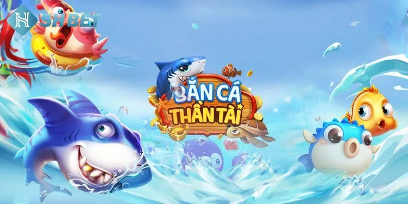 Tổng quan một số thông tin hữu ích về bắn cá thần tài
