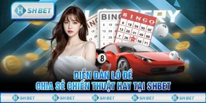 Diễn Đàn Lô Đề - Chia Sẻ Chiến Thuật Hay Tại SHBET