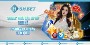 SHBET Nhà Cái Lô Đề Online - Uy Tín Và An Toàn Tuyệt Đối
