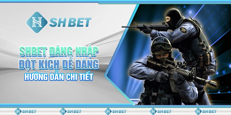 SHBET Đăng Nhập Đột Kích Dễ Dàng: Hướng Dẫn Chi Tiết
